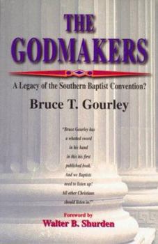 Paperback The Godmakers: A Legacy of the Southern Baptist Convention? Book