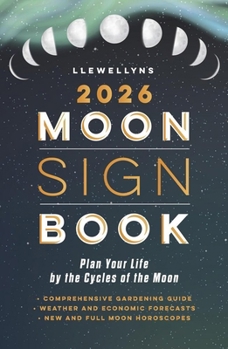 Paperback Llewellyn's 2026 Moon Sign Book: Plan Your Life by the Cycles of the Moon Book