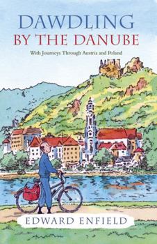 Paperback Dawdling by the Danube: With Journeys in Bavaria and Poland Book