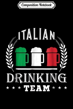 Composition Notebook: Beer Italian Drinking Team Casual Italy Flag  Journal/Notebook Blank Lined Ruled 6x9 100 Pages