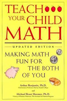 Paperback Teach Your Child Math: Making Math Fun for the Both of You Book