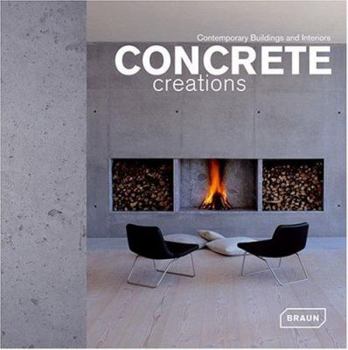 Hardcover Concrete Creations: Contemporary Buildings and Interiors Book