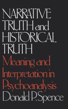 Paperback Narrative Truth and Historical Truth: Meaning and Interpretation in Psychoanalysis Book