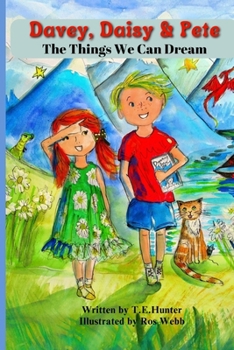 Paperback Davey, Daisy & Pete: The Things We Can Dream Book