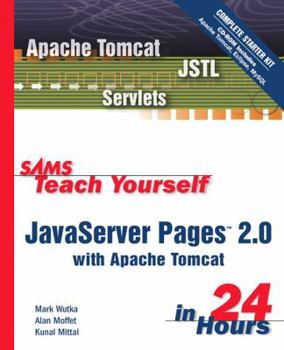 Sams Teach Yourself JavaServer Pages 2.0 in 24 Hours, Complete Starter Kit with Apache Tomcat - Book  of the Sams Teach Yourself Series