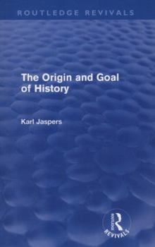 Paperback The Origin and Goal of History(Routledge Revivals) Book