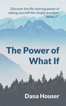 Paperback The Power of What If: Discover the life-altering power of asking yourself the simple question: "What if?" Book