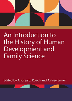 Paperback An Introduction to the History of Human Development and Family Science Book
