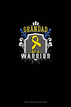 Paperback Grandad of A Warrior: Gas & Mileage Log Book