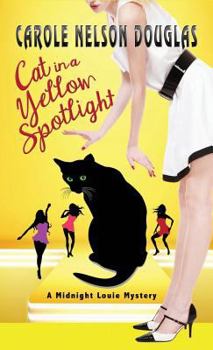 Cat in a Yellow Spotlight: A Midnight Louie Mystery - Book #26 of the Midnight Louie
