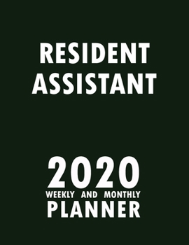 Paperback Resident Assistant 2020 Weekly and Monthly Planner: 2020 Planner Monthly Weekly inspirational quotes To do list to Jot Down Work Personal Office Stuff Book