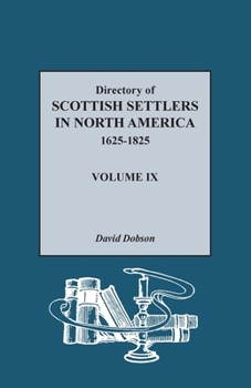 Paperback Directory of Scottish Settlers in North America, 1625-1825, Volume IX Book