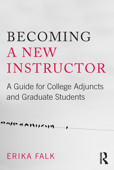 Paperback Becoming a New Instructor: A Guide for College Adjuncts and Graduate Students Book