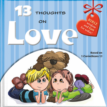 Hardcover 13 Thoughts on Love: Bible Wisdom and Fun for Today! Book