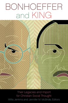 Paperback Bonhoeffer and King: Their Legacies and Import for Christian Social Thought Book