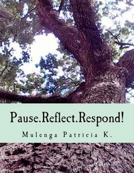 Paperback Pause.Reflect.Respond!: Focusing questions for becoming an expert on your life story Book