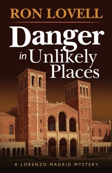 Paperback Danger in Unlikely Places: A Lorenzo Madrid Mystery, Book 1 Book