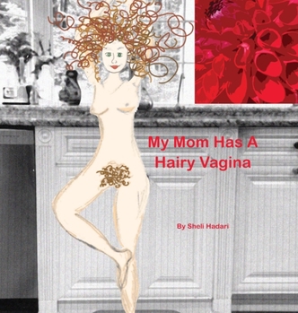 Hardcover My Mom Has A Hairy Vagina Book