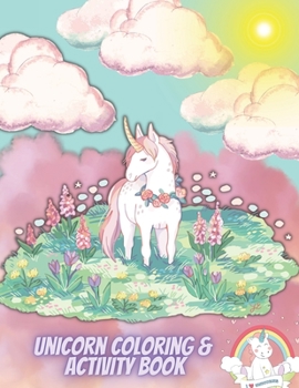 Unicorn Coloring & Activity Book: Big Coloring Book For Kids,276 pages, Activity Book For Kids Ages 2-4,4-8, Coloring Pages, Dot Marker, Scissors ... & Amazing Book to Learn, Practice and Relax!