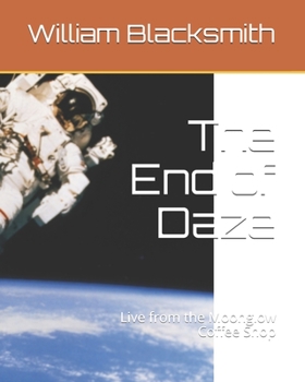 Paperback The End of Daze: Live from the Moonglow Coffee Shop Book