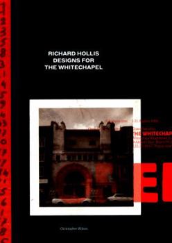 Paperback Richard Hollis Designs for the Whitechapel: Graphic Work for the Whitechapel Art Gallery, 1969-73 and 1978-85 Book