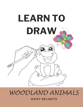 Paperback Learn to Draw Woodland Animals: Step by Step Drawing Book for Kids Book