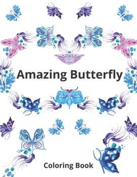 Paperback Amazing Butterfly Coloring Book: Stress Relief Coloring Book for Adults with Floral Patterns Book