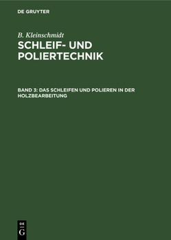 Hardcover Das Schleifen Und Polieren in Der Holzbearbeitung [German] Book