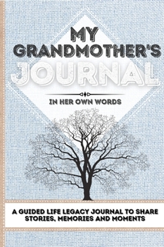 Hardcover My Grandmother's Journal: A Guided Life Legacy Journal To Share Stories, Memories and Moments 7 x 10 Book