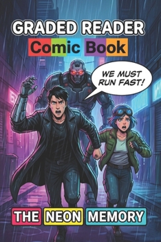 Paperback The Neon Memory. LEVEL 1 / LEVEL 2 (ELT Graded Reader): Learn English with Comics: A Cyberpunk Sci-Fi Adventure for Beginners & Elementary Students (E Book