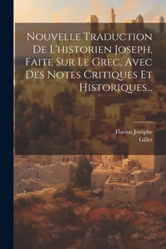 Paperback Nouvelle Traduction De L'historien Joseph, Faite Sur Le Grec, Avec Des Notes Critiques Et Historiques... [French] Book