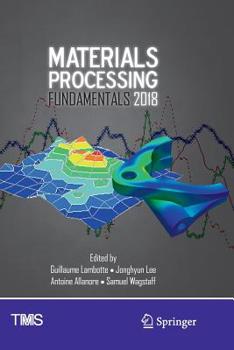 Paperback Materials Processing Fundamentals 2018 Book