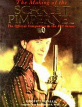 Paperback The Making of the Scarlet Pimpernel: The Official Companion to the BBC Series Book