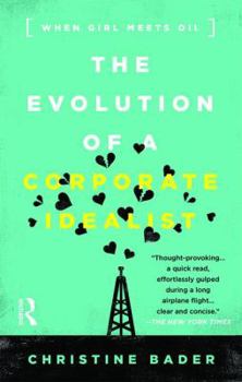 Paperback Evolution of a Corporate Idealist: When Girl Meets Oil Book