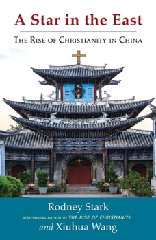 Paperback A Star in the East: The Rise of Christianity in China Book