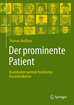 Paperback Der Prominente Patient: Krankheiten Weiterer Berühmter Persönlichkeiten [German] Book