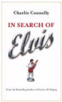 Paperback In Search of Elvis: A Journey to Find the Man Beneath the Jumpsuit Book
