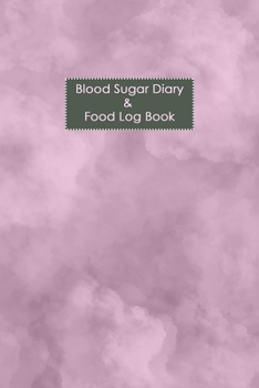 Blood Sugar Diary & Food Log Book: Your Glucose and Meals Monitoring Log - Record 1 year blood sugar levels (before & after) and Meals; Professional Diabetic Sugar Logbook