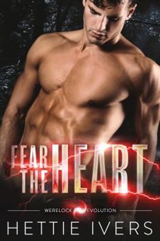 Paperback Fear the Heart: Werelock Evolution, Book 2 Book