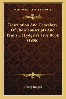 Paperback Description And Genealogy Of The Manuscripts And Prints Of Lydgate's Troy Book (1906) Book