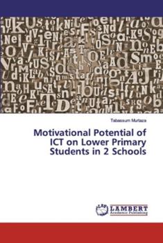 Paperback Motivational Potential of ICT on Lower Primary Students in 2 Schools Book