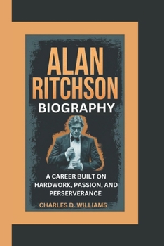 Paperback Alan Ritchson Biography: A Career Built on Hard Work, Passion, and Perseverance Book