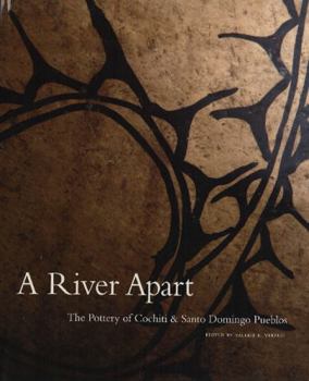 Hardcover A River Apart: The Pottery of Cochiti & Santa Domingo Pueblos Book