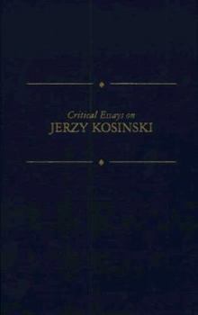 Jerzy Kosinski (Critical Essays on American Literature Series)