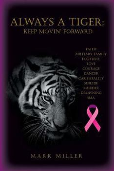 Paperback Always A Tiger: Keep Movin' Forward Book