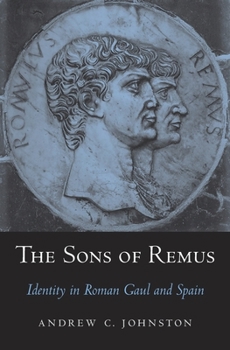 Hardcover Sons of Remus: Identity in Roman Gaul and Spain Book