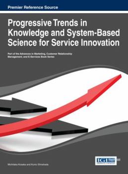 Hardcover Progressive Trends in Knowledge and System-Based Science for Service Innovation Book