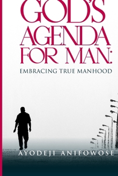 Paperback God's Agenda for Man: Embracing True Manhood Book