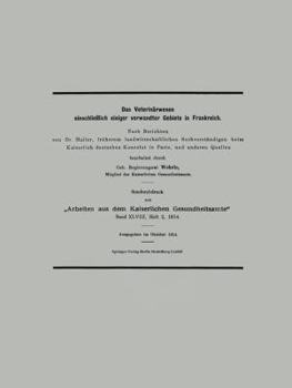 Paperback Das Veterinärwesen Einschließlich Einiger Verwandter Gebiete in Frankreich: Nach Berichten Von Dr. Hailer, Früherem Landwirtschaftlichen Sachverständi [German] Book