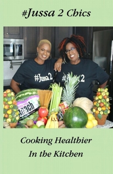 Paperback Jussa 2 Chics Cooking Healthier in the Kitchen Book